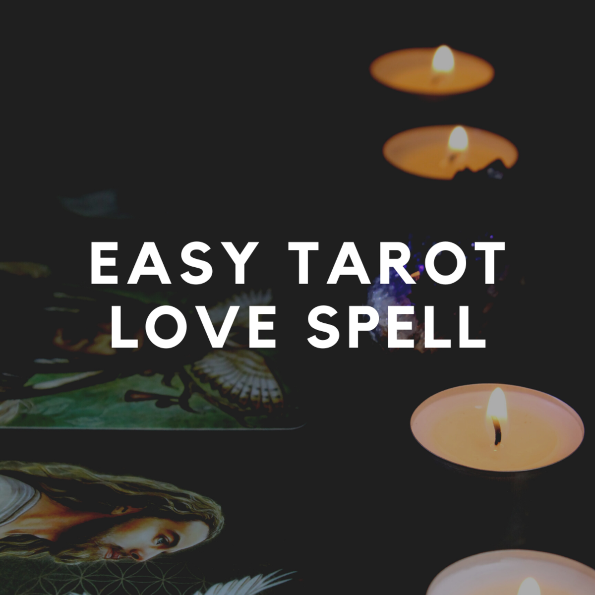 Read on to learn an easy tarot love spell. 