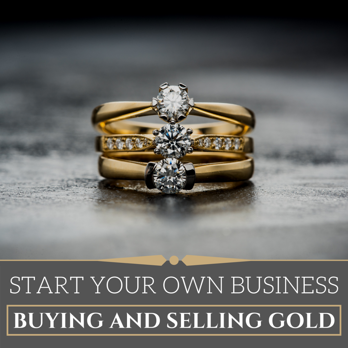 How to Start Your Own Business Buying and Selling Gold