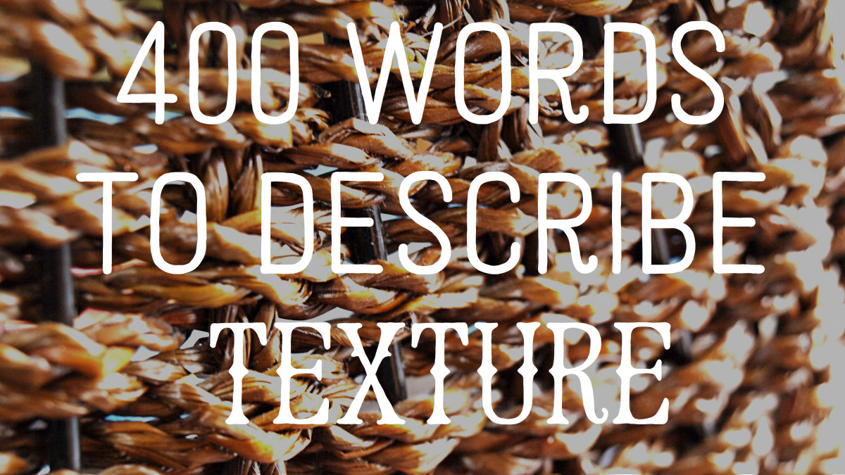 Here are 400 words to describe texture. 