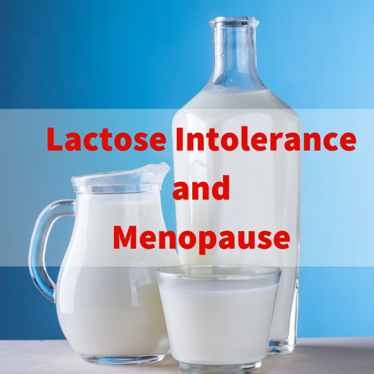 Some women may develop lactose intolerance during menopause.