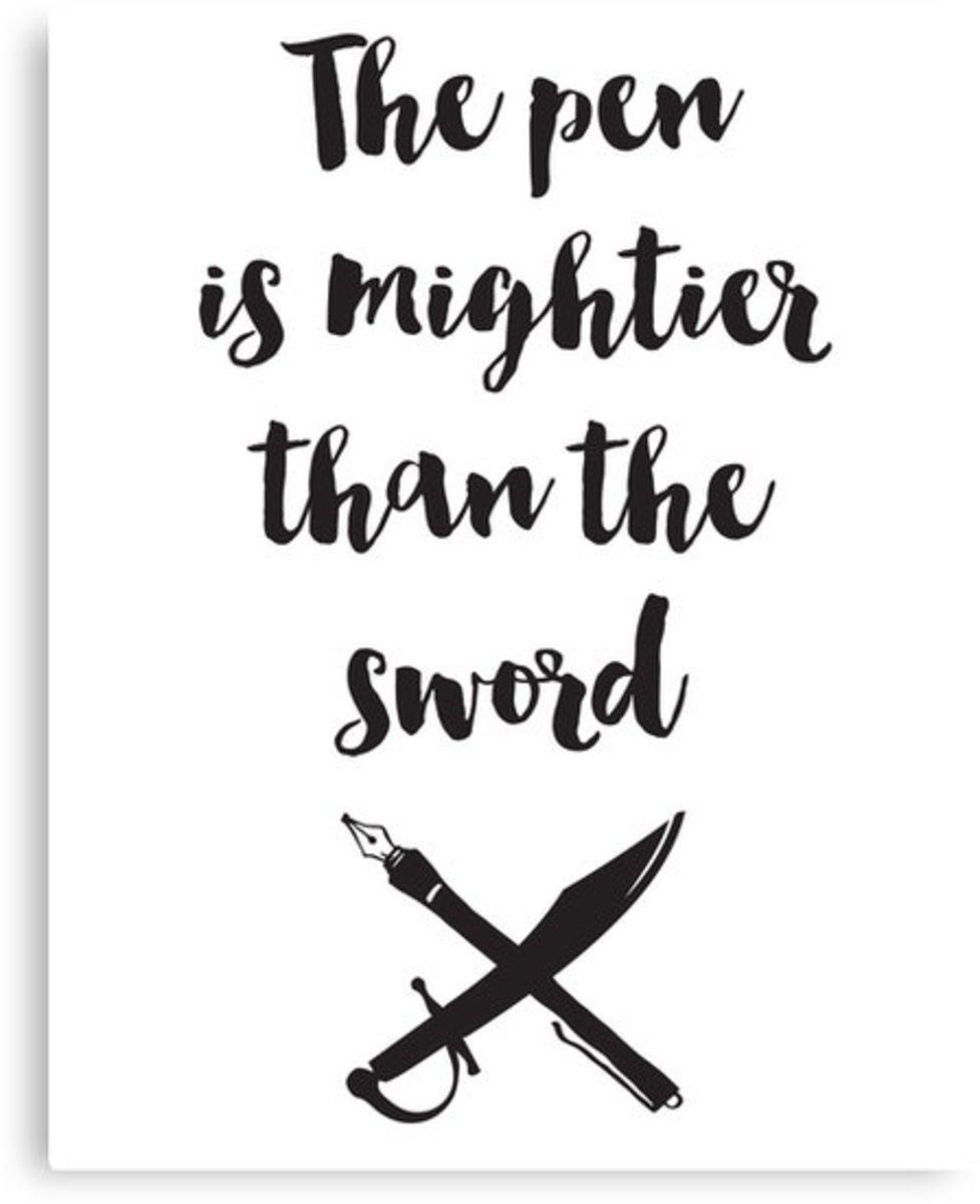 The pen is mightier than the sword—and the gun. 