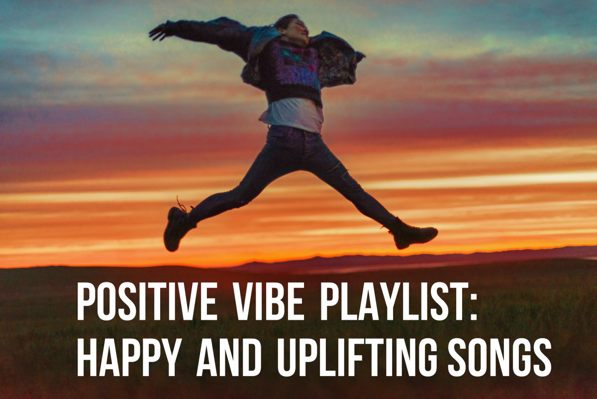 Positive Vibe Playlist 105 Happy and Uplifting Songs to Put You in a