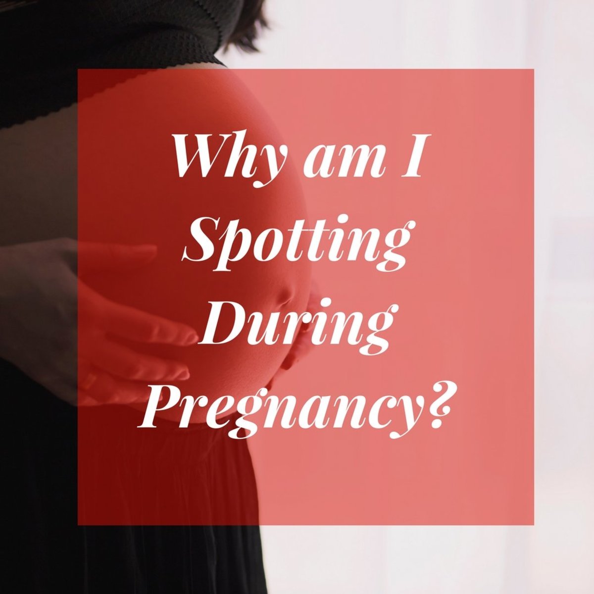 An Explanation of Bleeding & Spotting During Pregnancy
