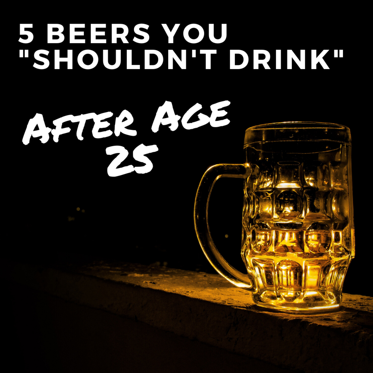 5 Beers You Are Supposed To Stop Drinking After Age 25 Delishably