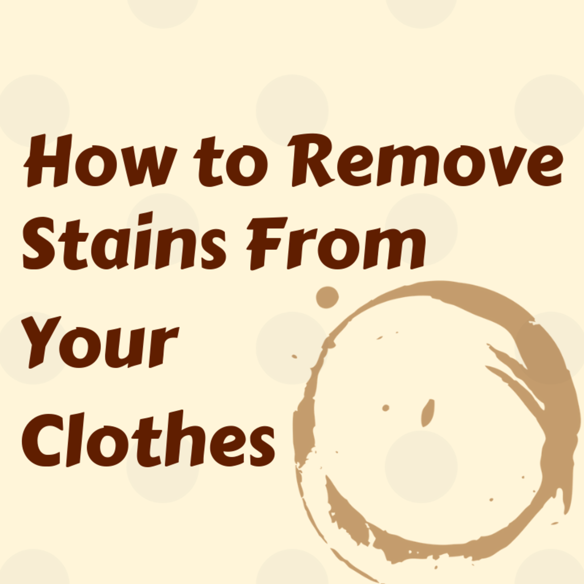 How to Remove Stains From Your Clothes