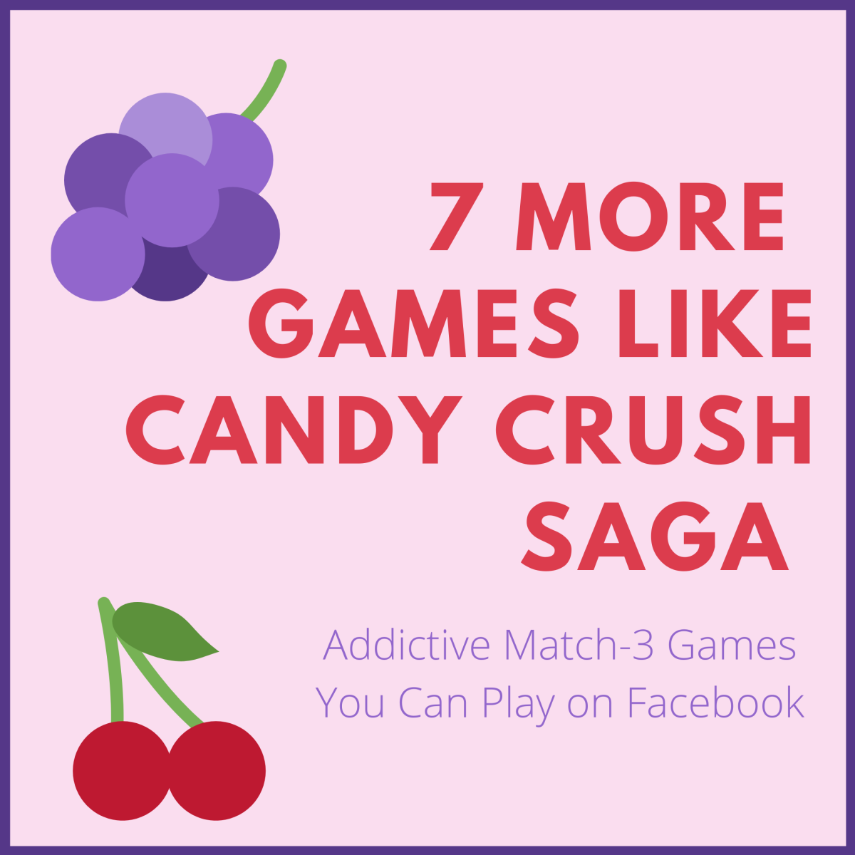 7 Games Like Candy Crush Saga on Facebook