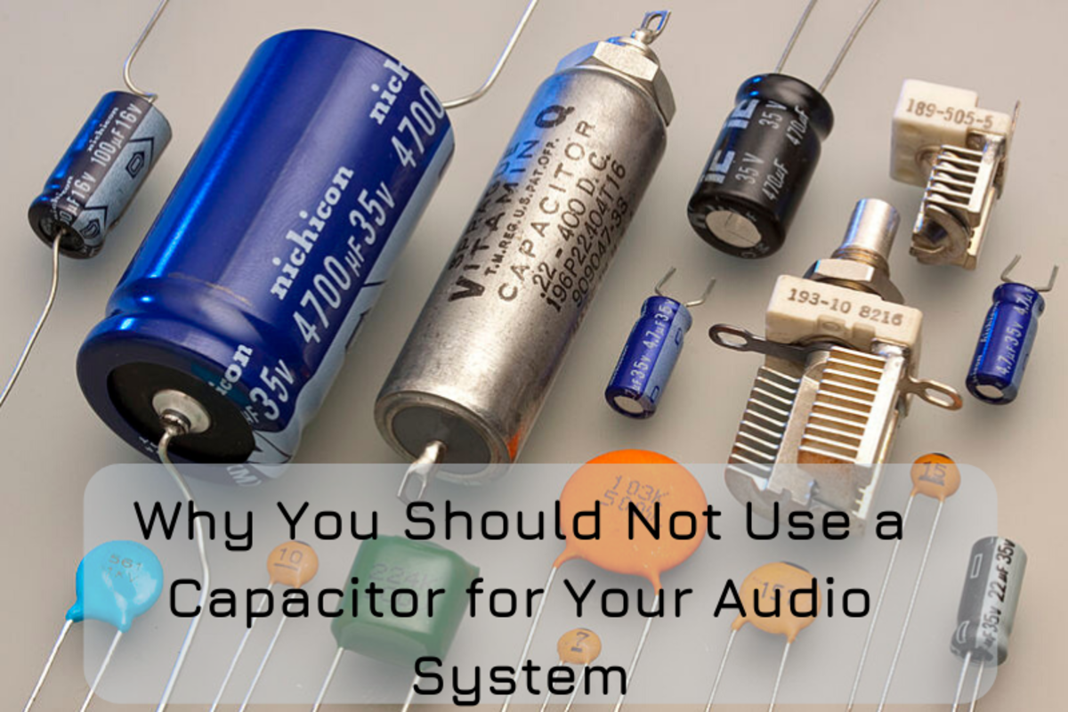 Capacitors are not ideal for the sound system in your car.