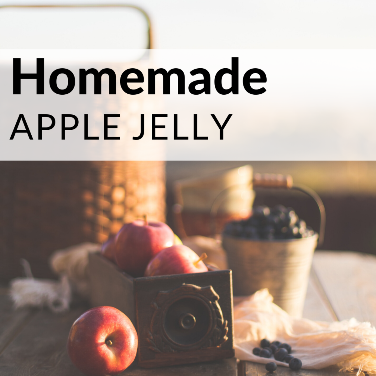 How to Make Apple Jelly That Everyone Will Love