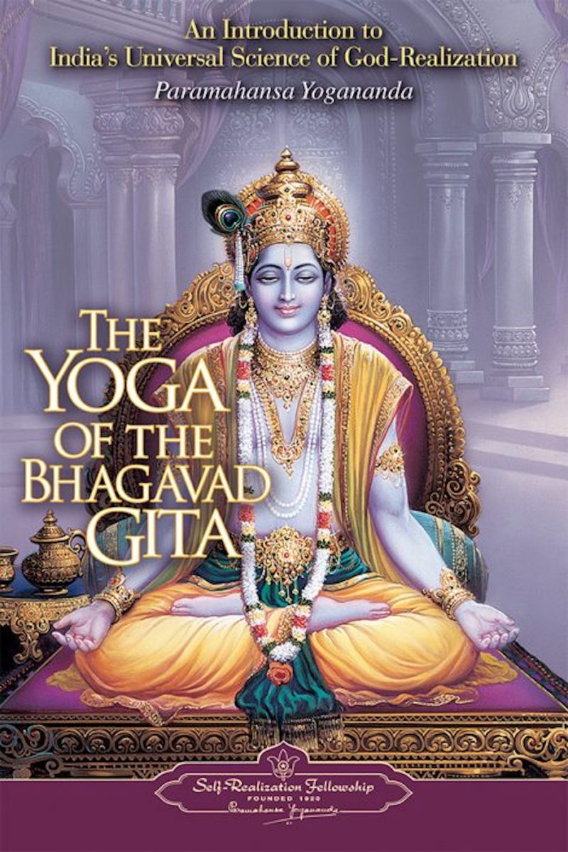 Paramahansa Yogananda's Book, "The Yoga of the Bhagavad Gita"