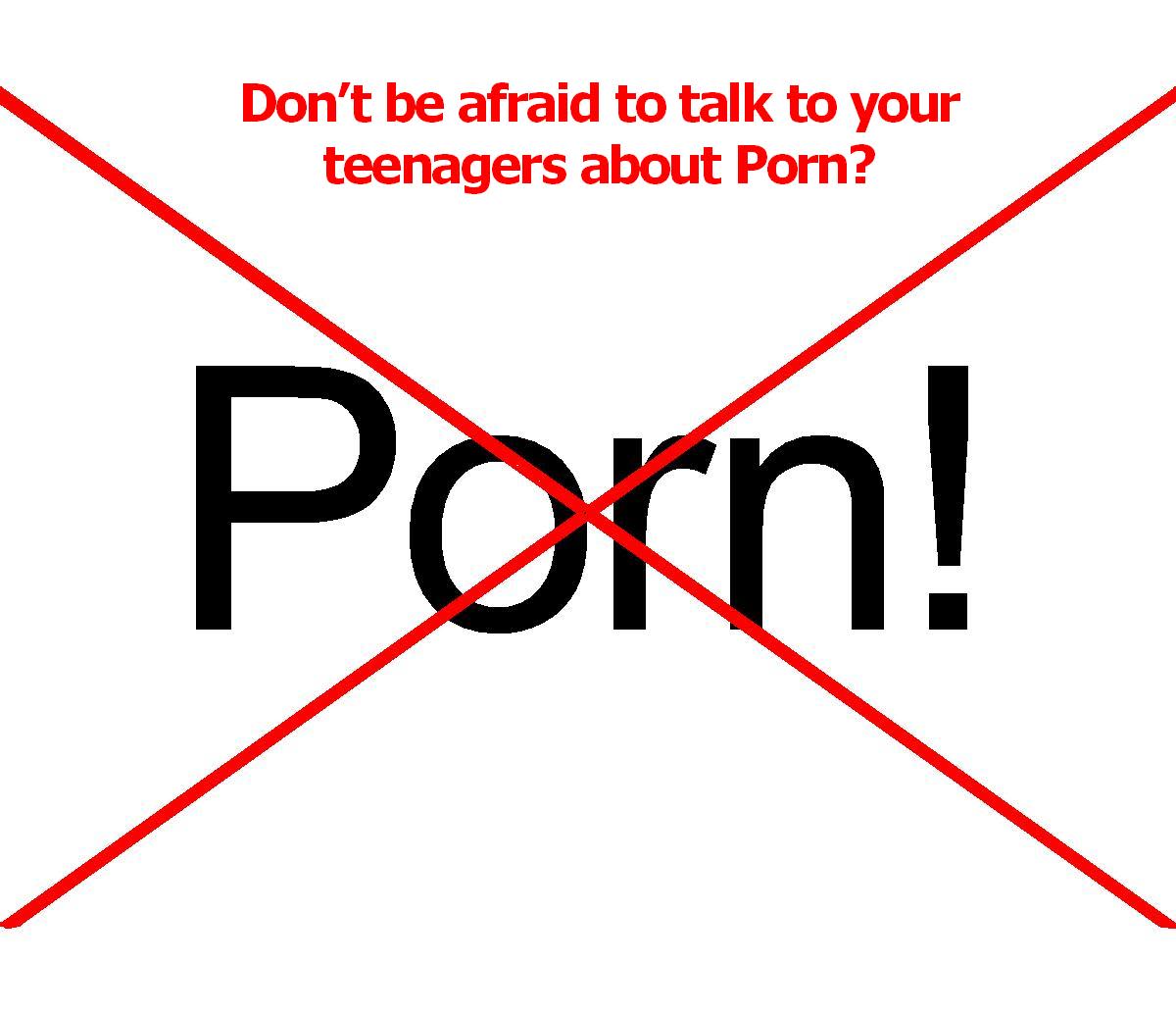 Don't be afraid to talk to your teenagers about porn!