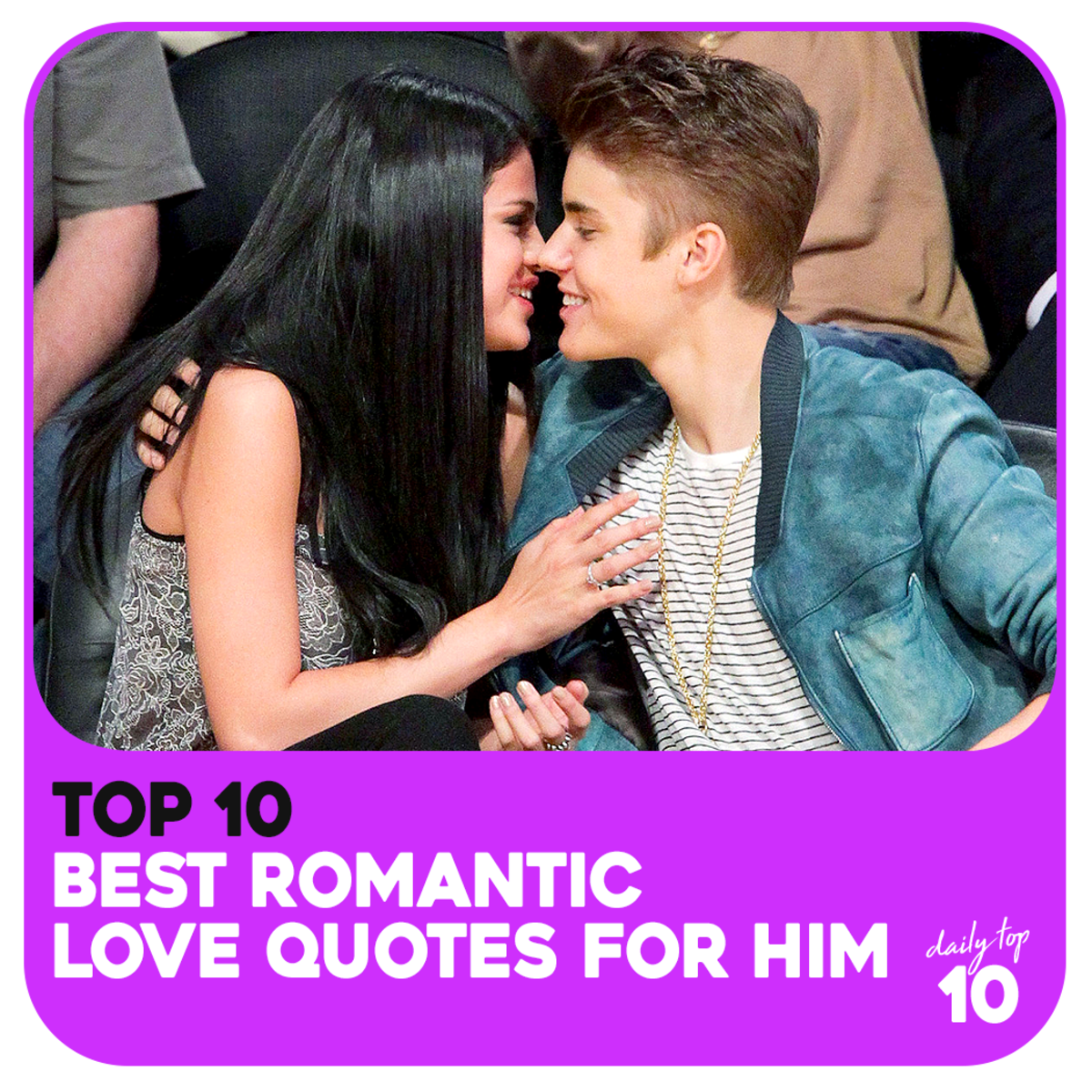 Top 10 Love Quotes for Him (Featuring Justin Bieber and Selena Gomez)