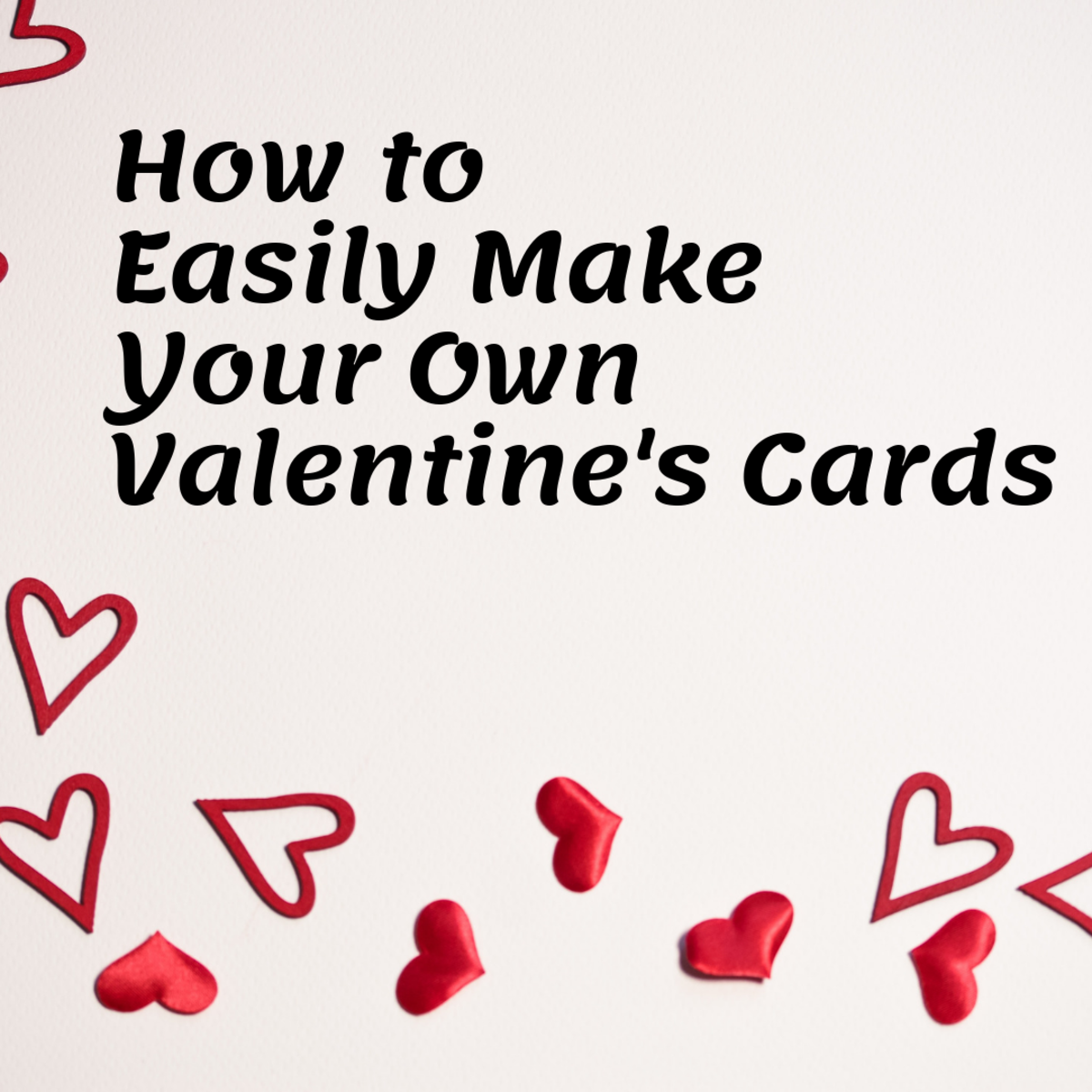 How to Easily Make Your Own Valentine's Cards