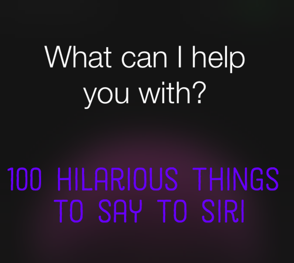 100 Funny Things To Ask Siri A List Of Questions Commands TurboFuture