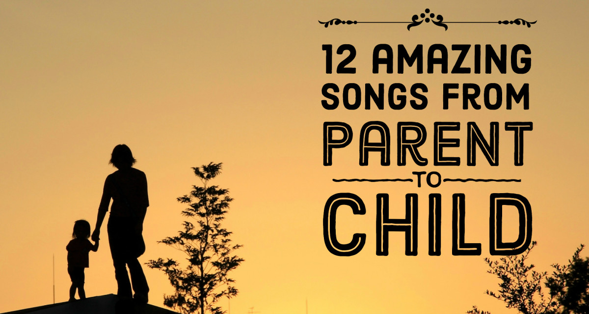 12 Best Songs From Parent To Child Spinditty