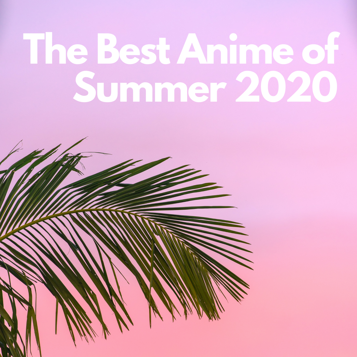 Top 5 Anime of Summer 2020