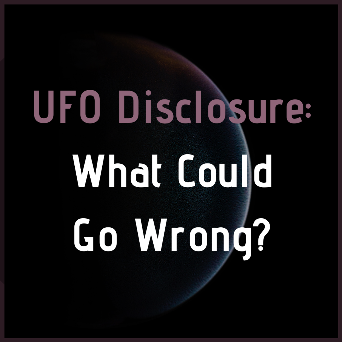 探索UFO文件披露的一些可能的后果。
