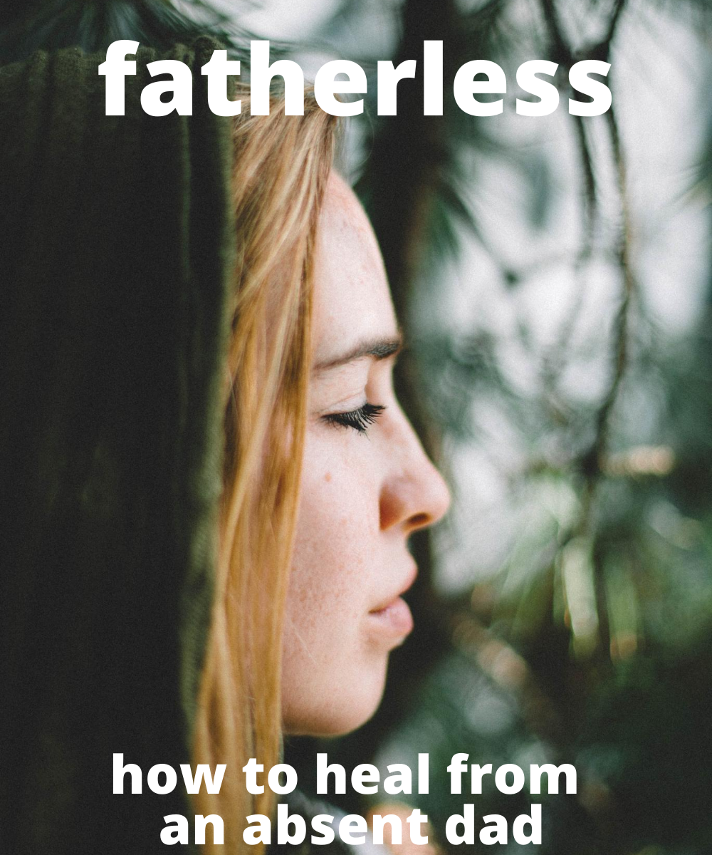 How a Fatherless Daughter Can Heal From Her Dad's Rejection