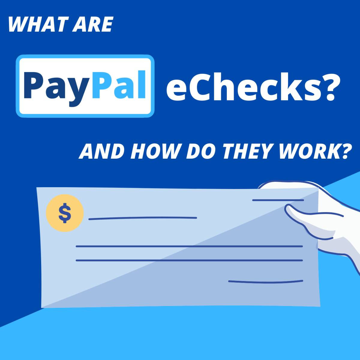 Learn about PayPal eChecks and how they differ from typical instant payments. 
