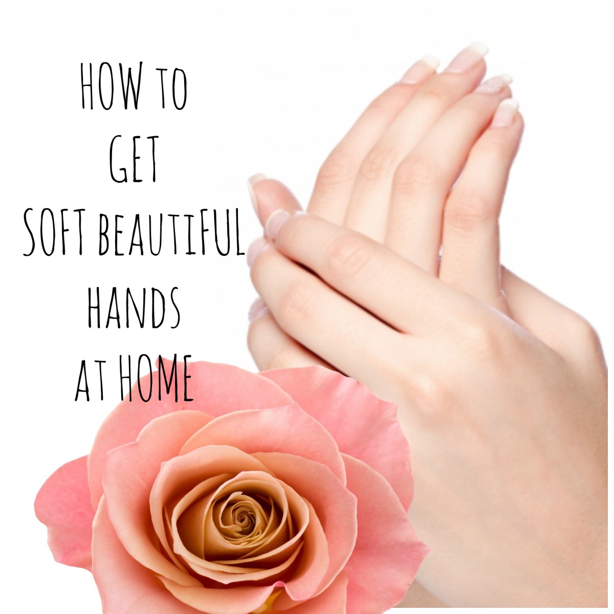 How to Get Soft Hands With Three Easy Homemade Remedies - Bellatory