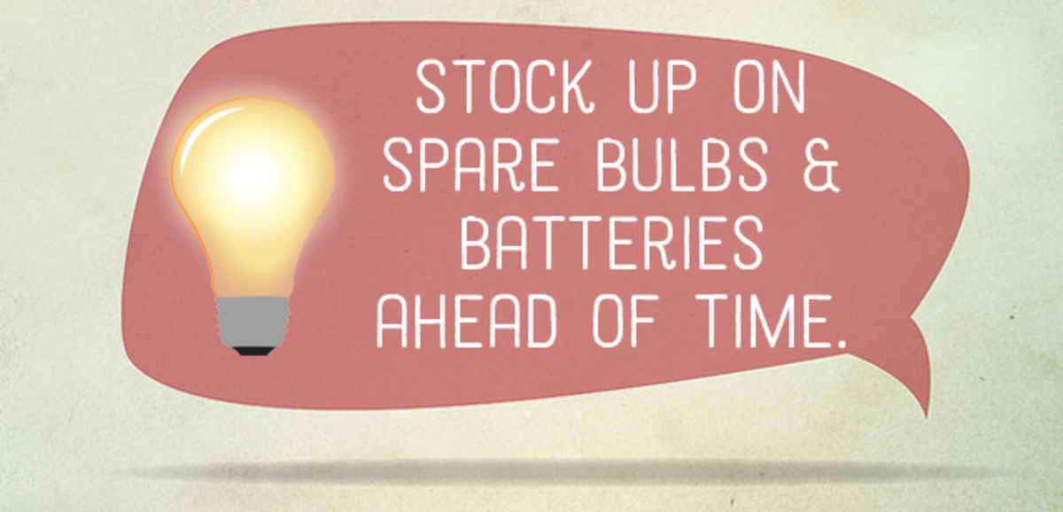 Stock up on spare bulbs and batteries ahead of time.