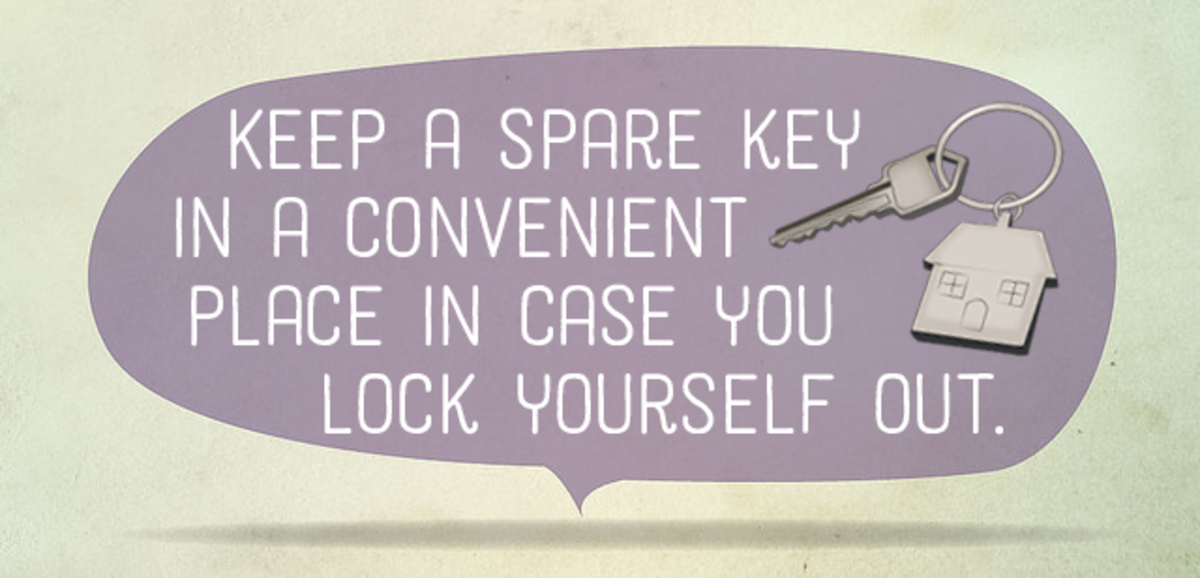 Keep a spare key in a convenient place in case you lock yourself out.