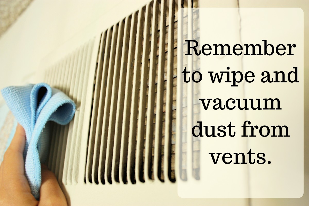 Remember to wipe and vacuum dust from vents!