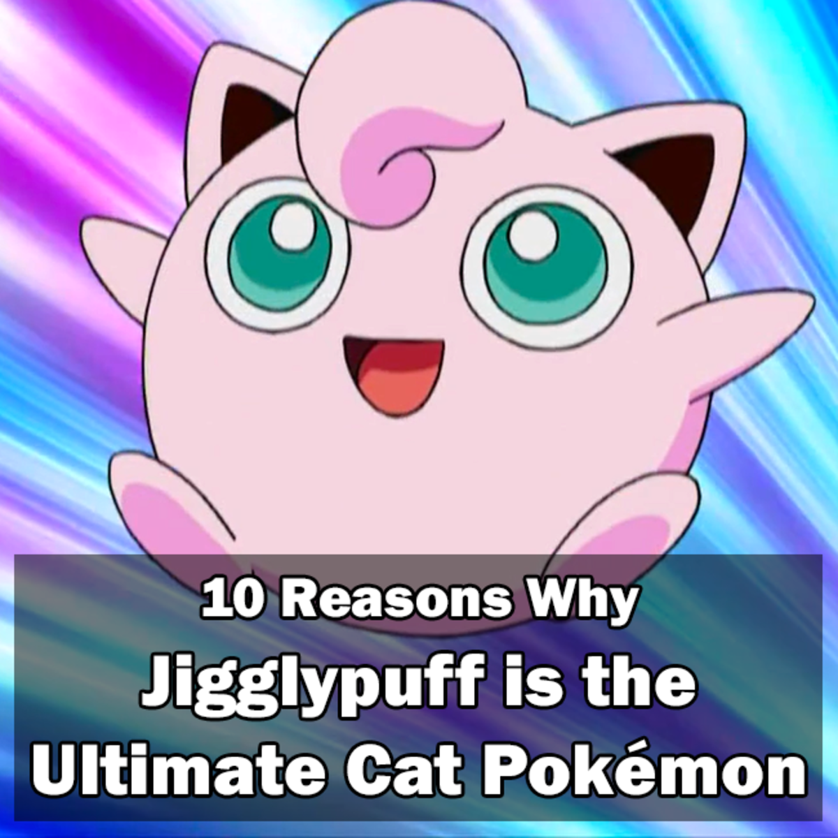 10 Reasons Why Jigglypuff Is the Ultimate Cat Pokémon