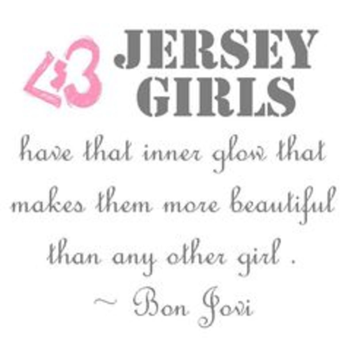 Reasons Why You're Lucky to Be Dating a Jersey Girl