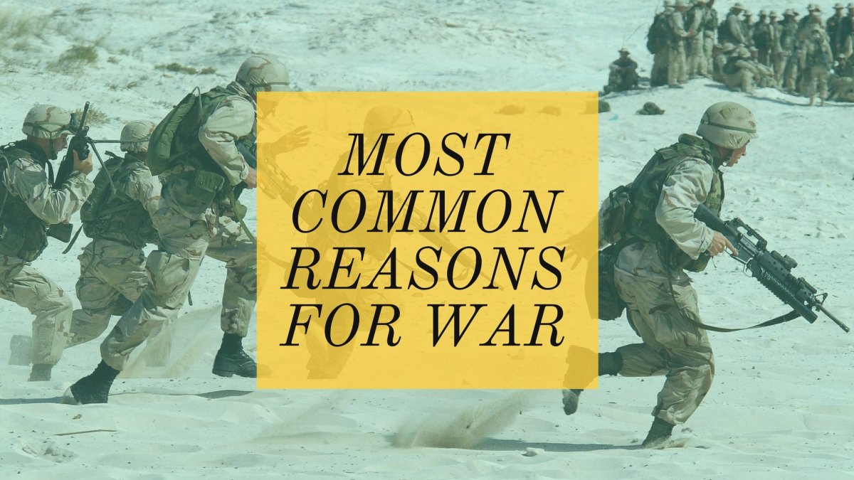 The 8 Main Reasons for War Owlcation