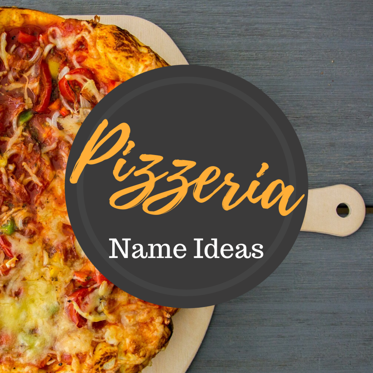 Find a list of creative, fun, funny, and punny names for your pizza restaurant.