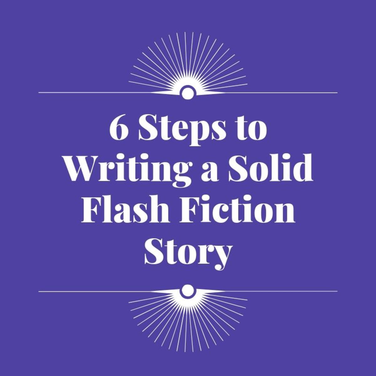 6 Steps To Writing A Solid Flash Fiction Story HobbyLark