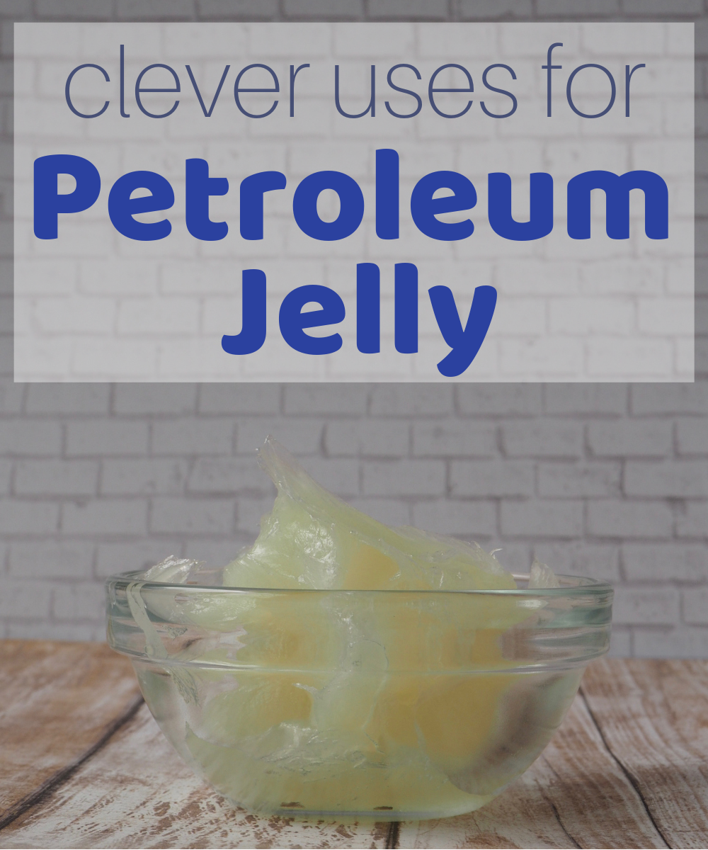 Clever ways to use petroleum jelly (Vaseline) around the house.