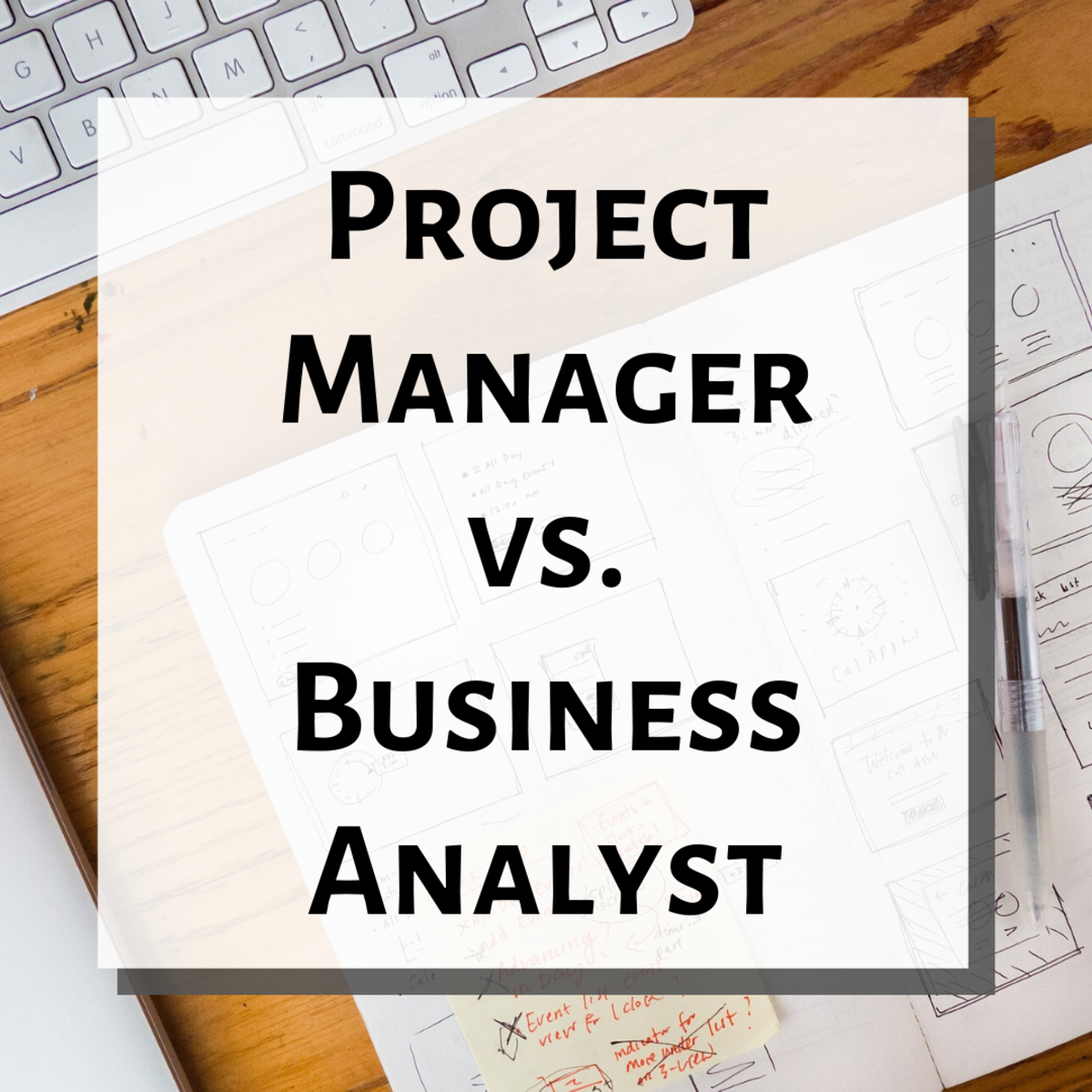 The Difference Between Project Managers And Business Analysts HubPages