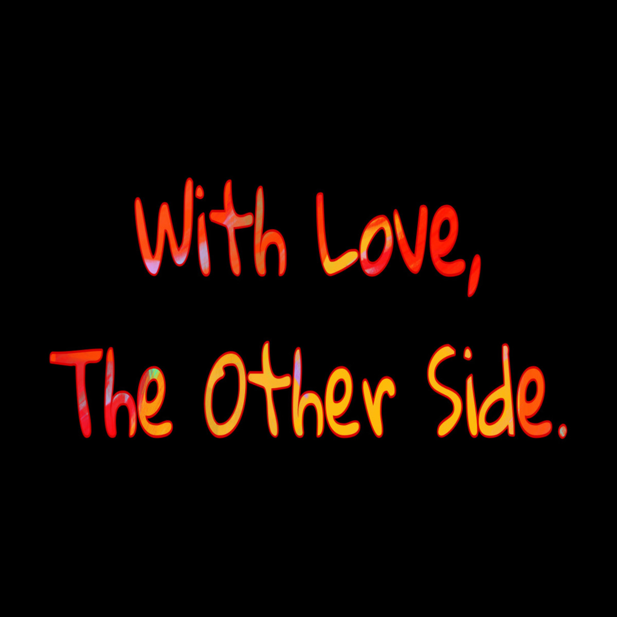 With Love, the Other Side