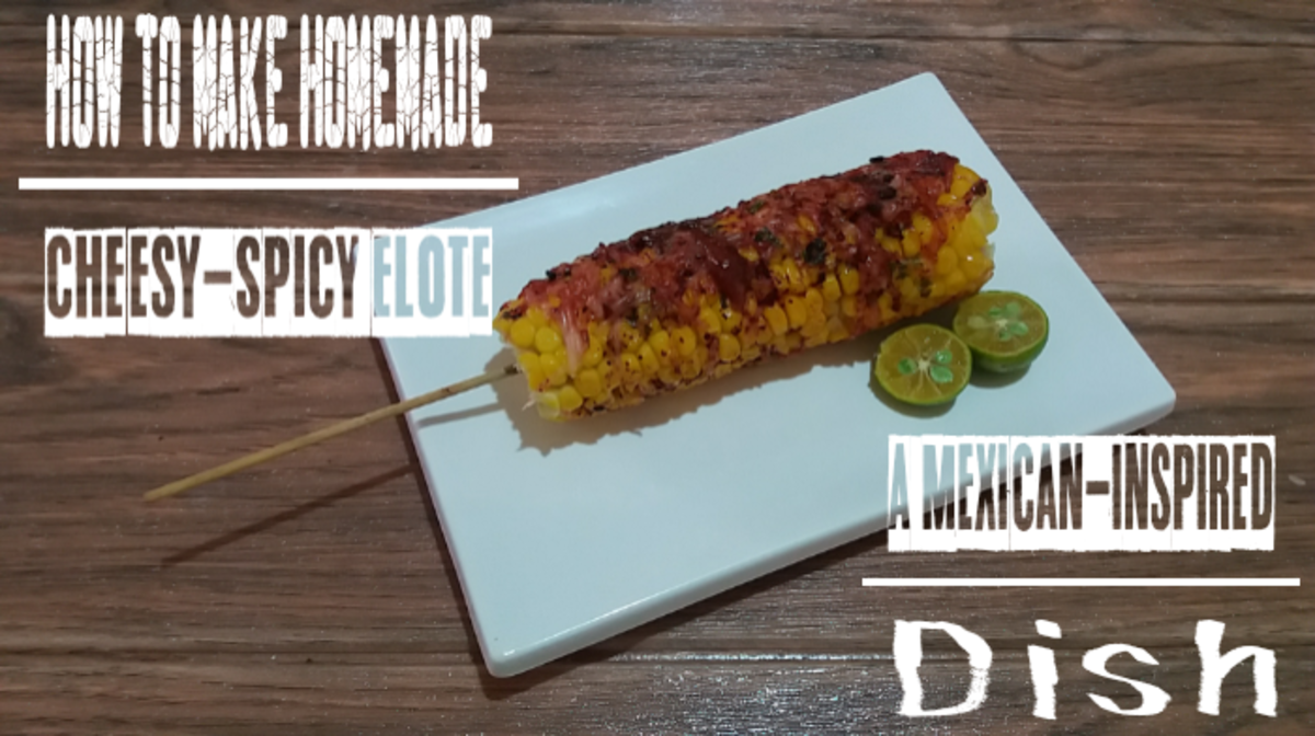 How to Make Cheesy-Spicy Elote: A Mexican-Inspired Dish