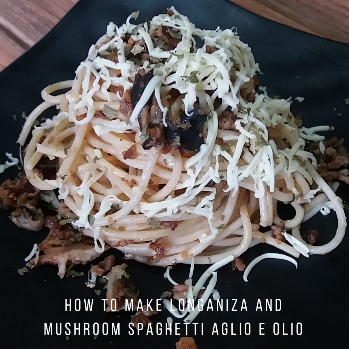 Make longaniza and mushroom spaghetti Aglio e olio with this easy-to-follow recipe. 