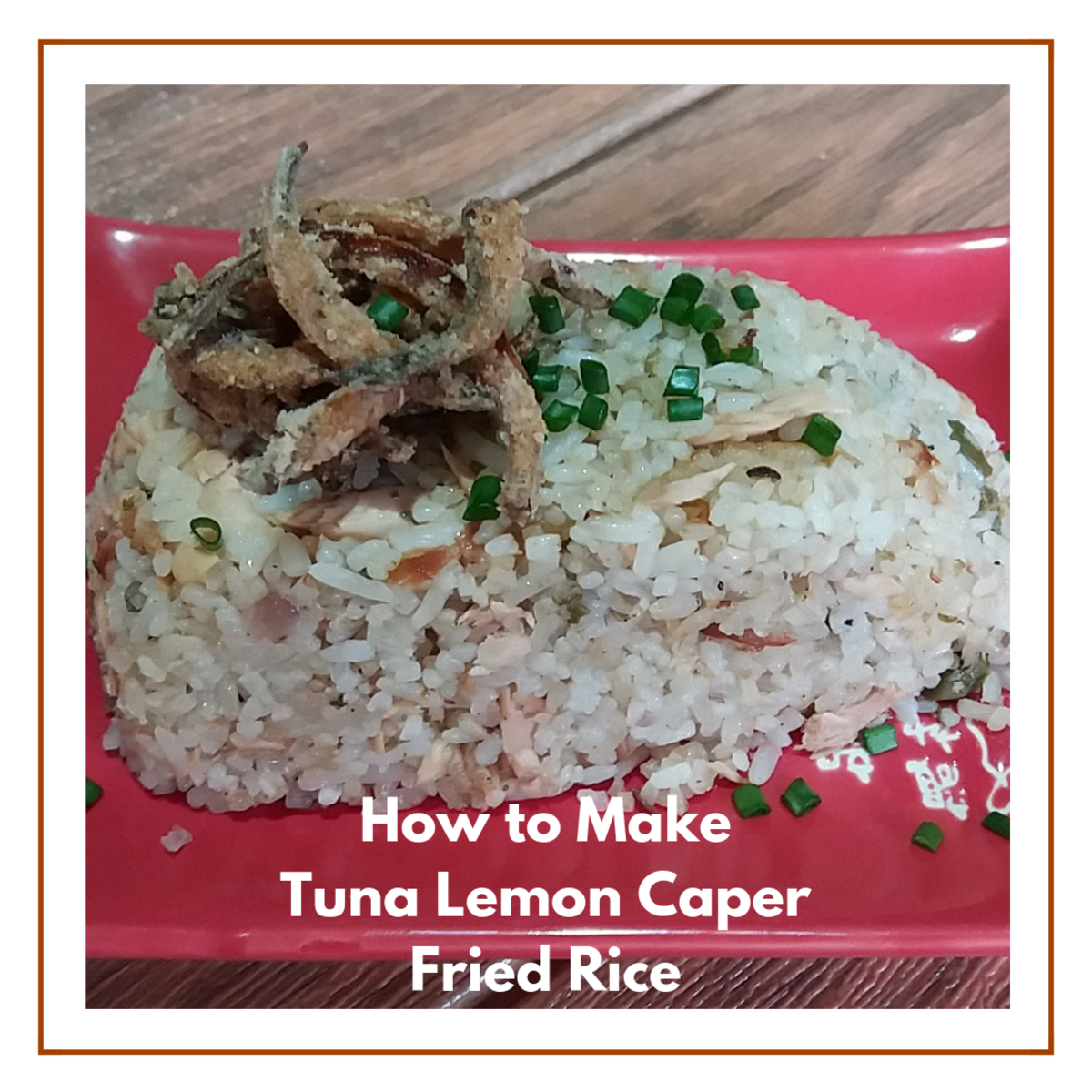 How to Make Tuna Lemon Caper Fried Rice Delishably