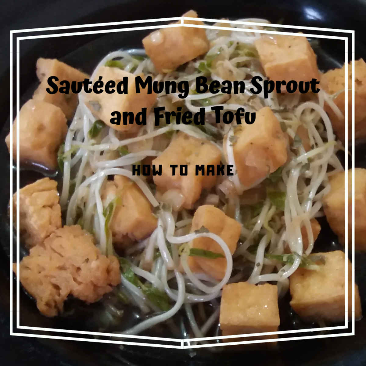 Learn how to make fried tofu with mung bean sprouts