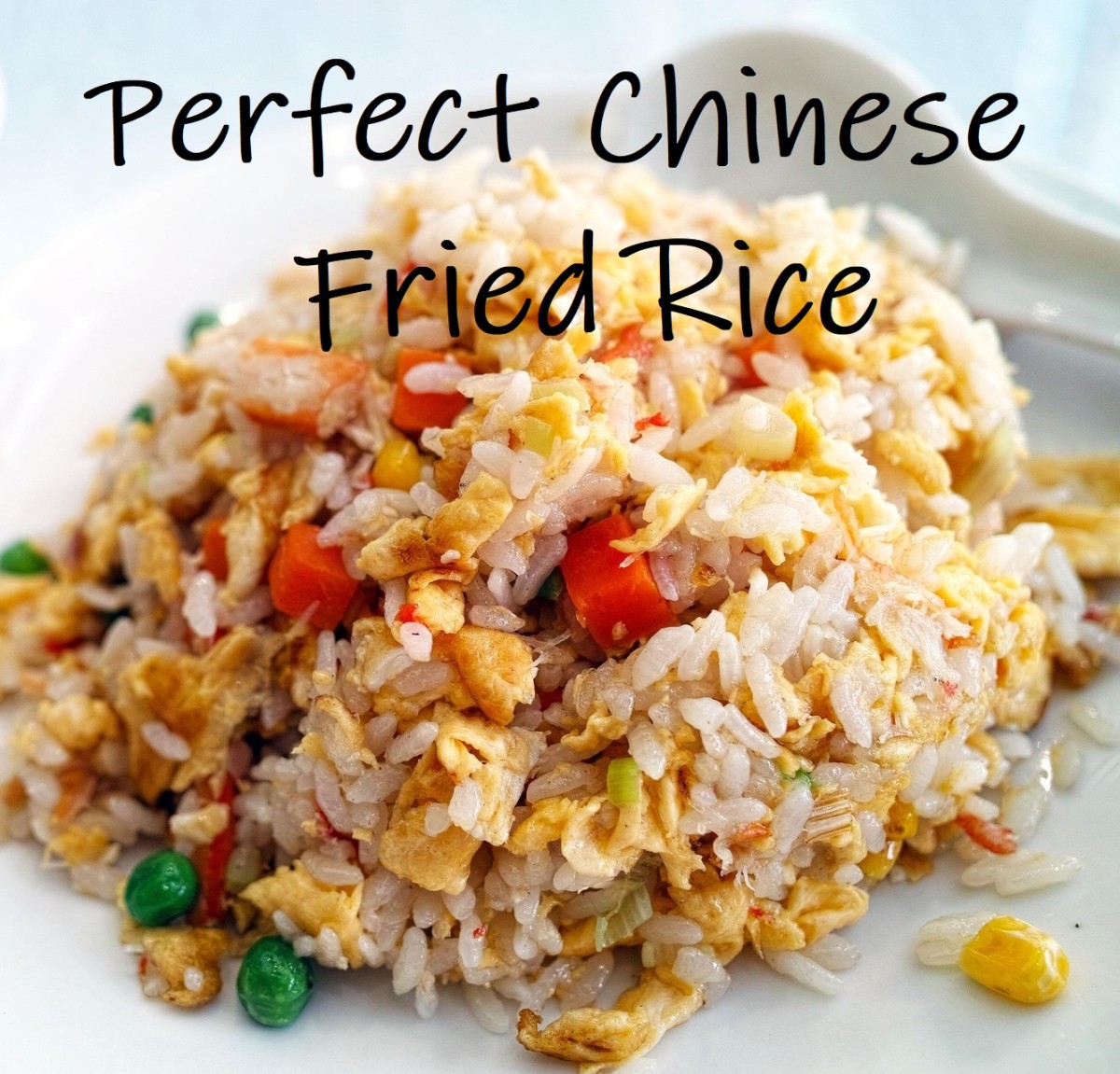 Perfect Chinese Fried Rice Delishably