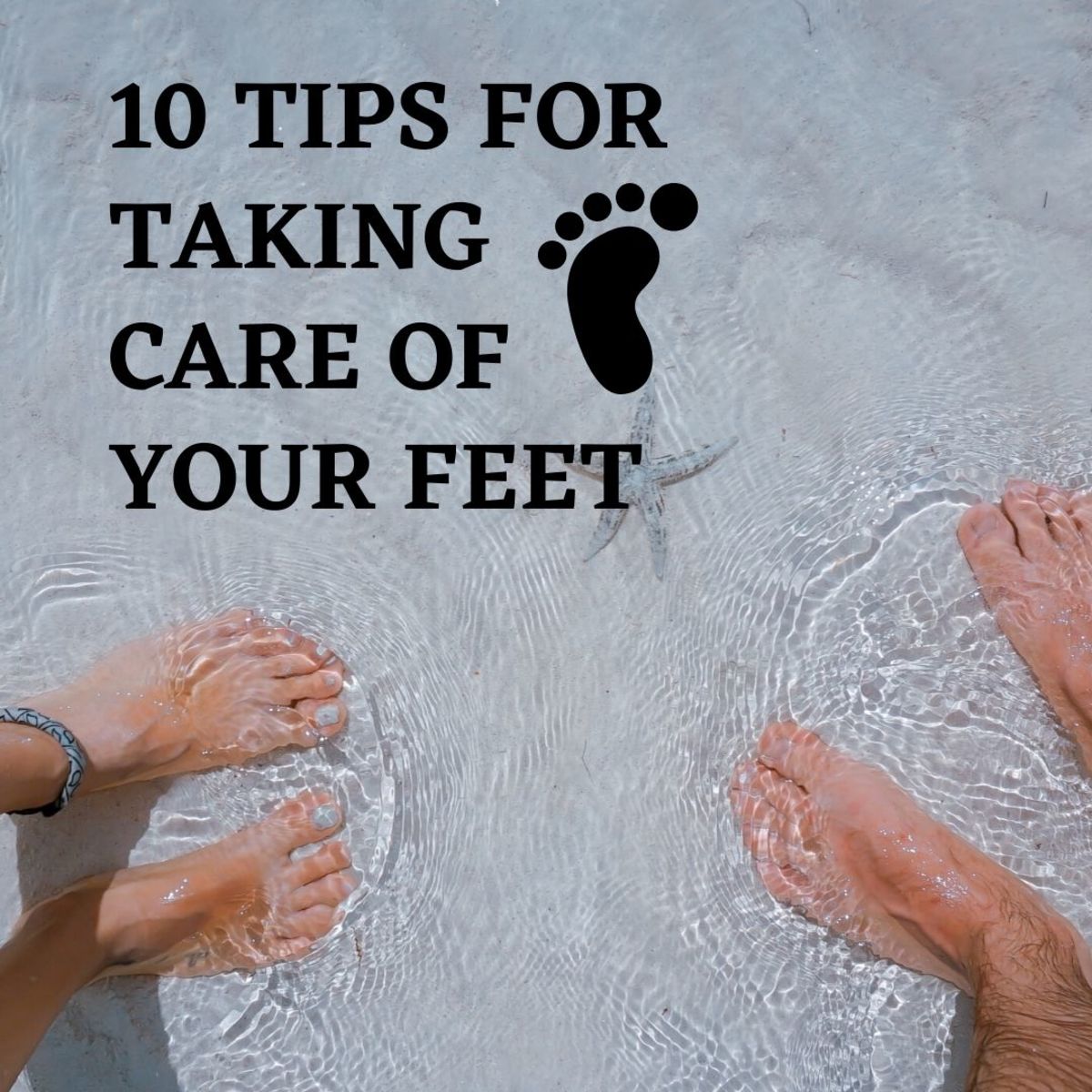 10 Tips for Taking Care of Feet and Toenails
