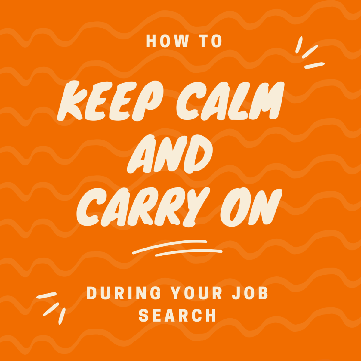 The Job Hunt 6 Ways To Keep Calm And Carry On Toughnickel Money