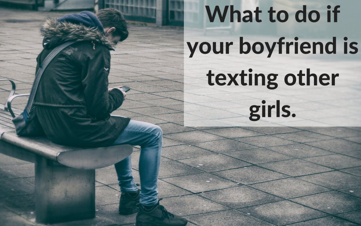 Here are some tips on what to do if your boyfriend is texting another girl,