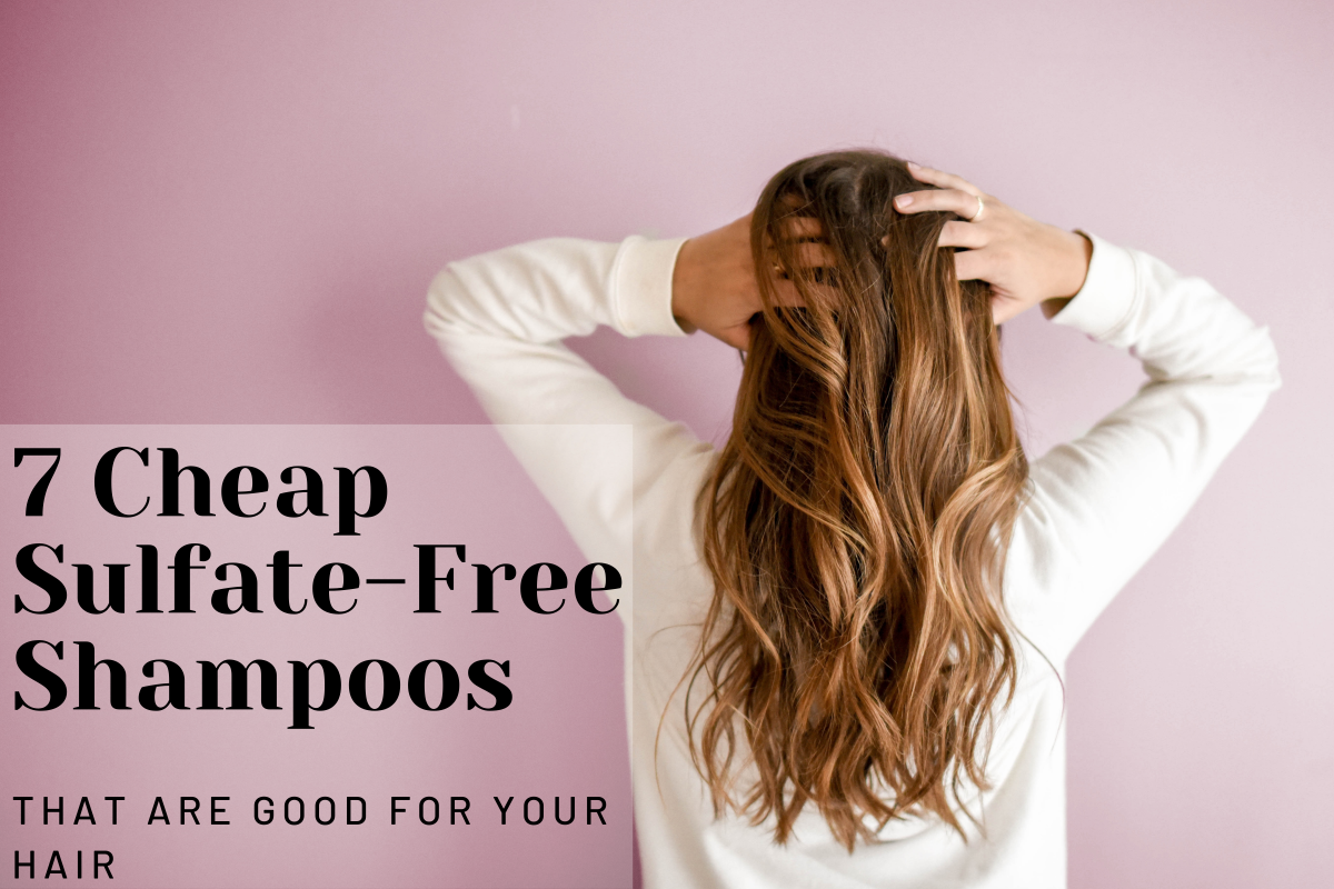 7-cheap-sulfate-free-shampoos-that-are-good-for-your-hair