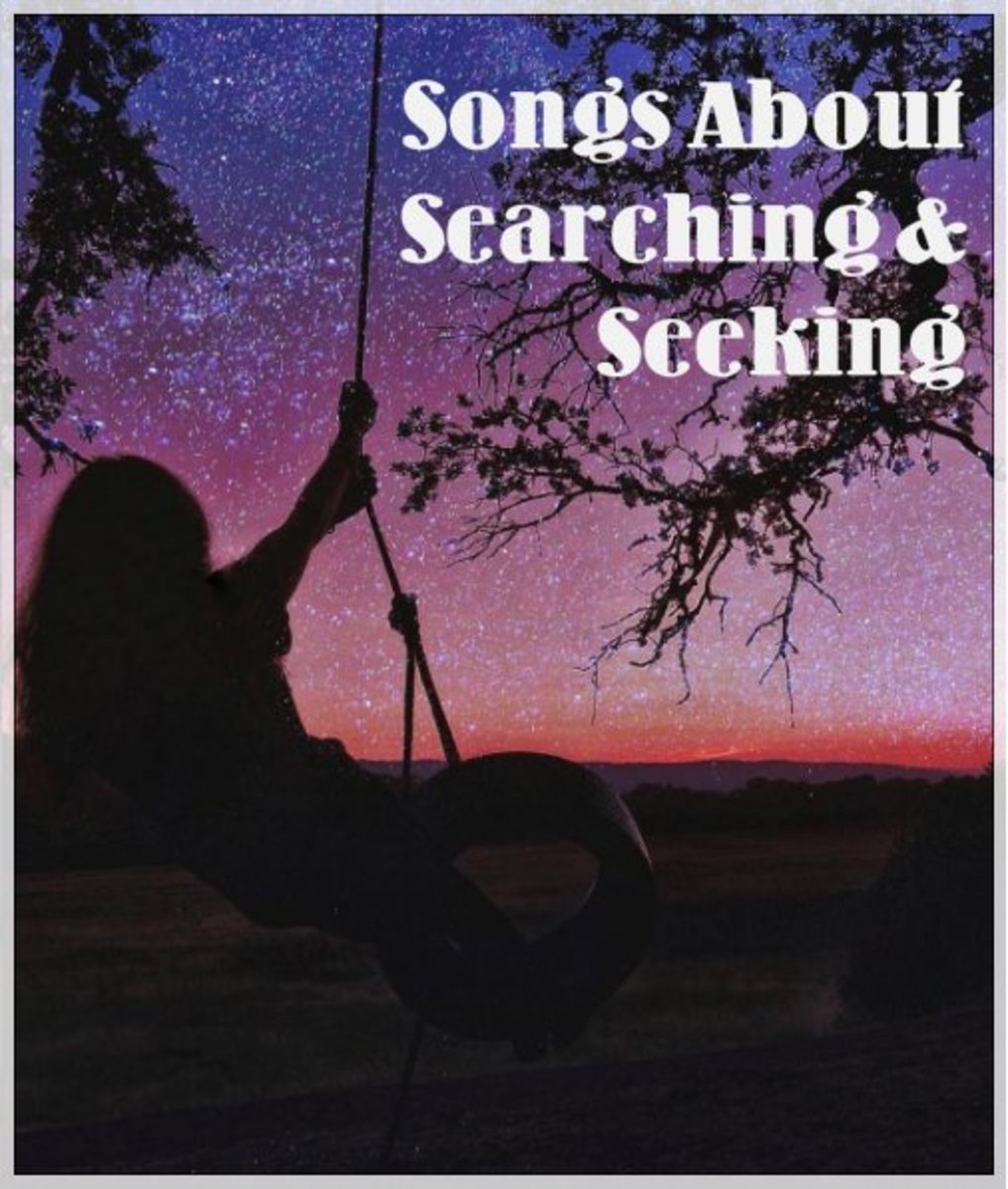 Whatever you're looking for in life, whether it's love, success, truth, or something else, make a list of pop, rock, country, and R&B songs about searching and seeking.