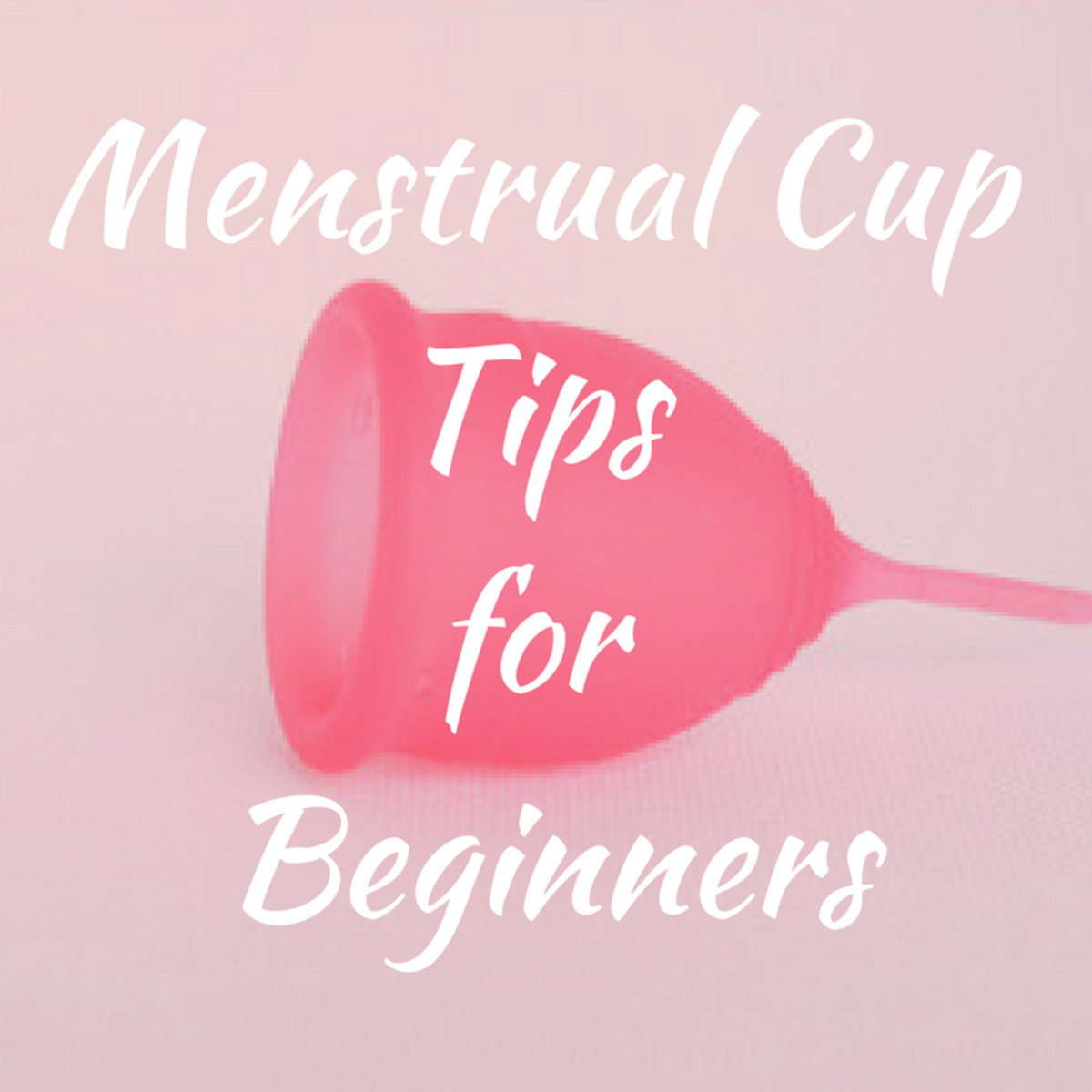 How to properly use menstrual cups