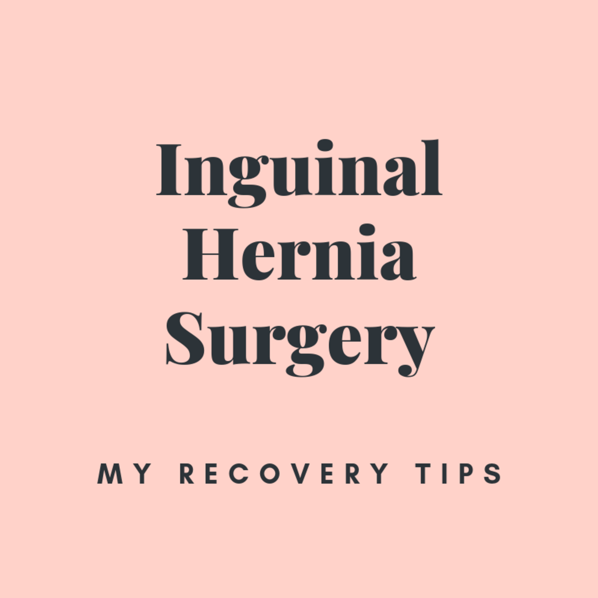 Inguinal hernias can easily be fixed with laparoscopic surgery. The hardest part is knowing how to recover properly.
