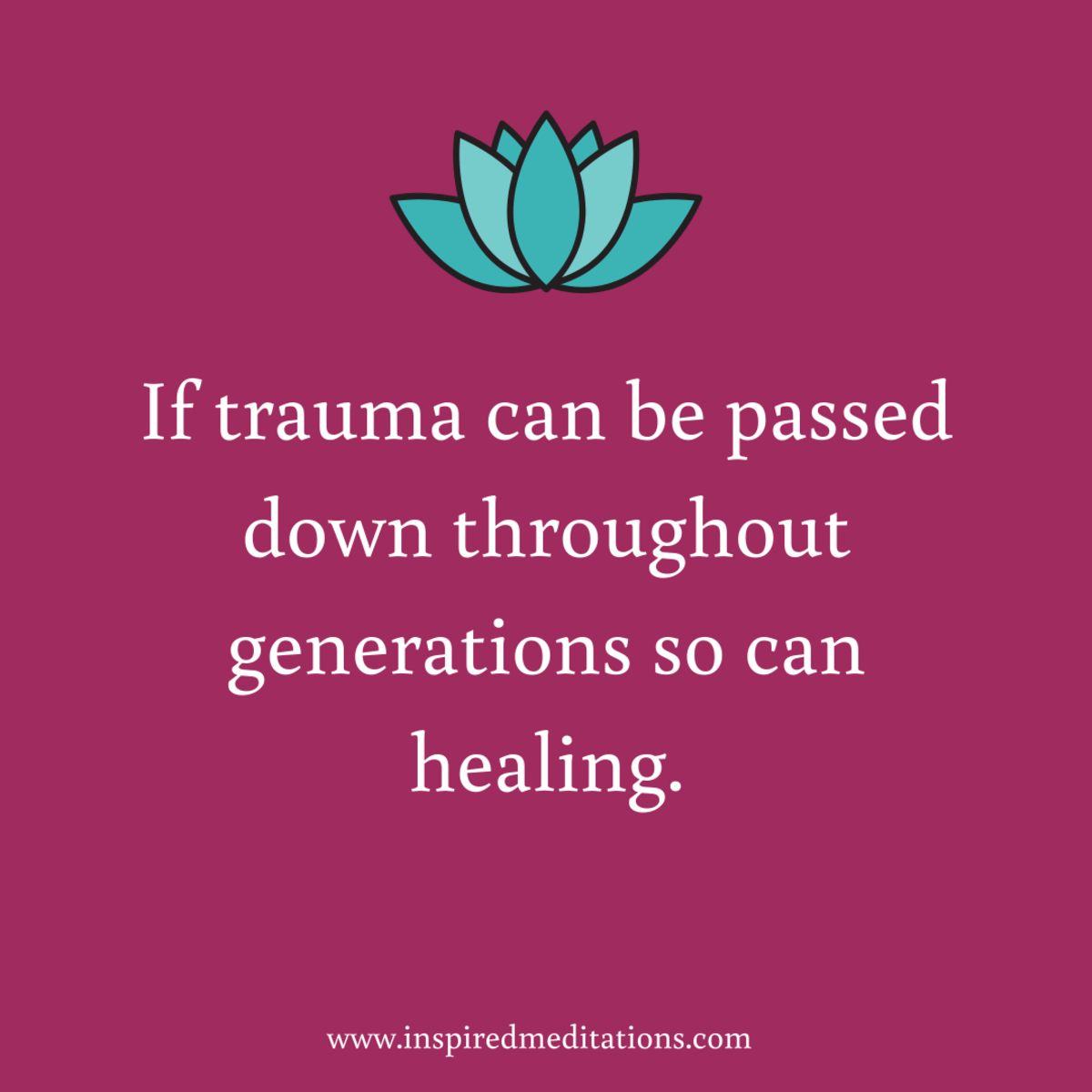 Healing Family (and Generational) Trauma - Patient's Lounge