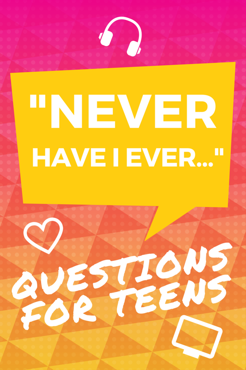 135+ Crazy Never Have I Ever Questions for Teens