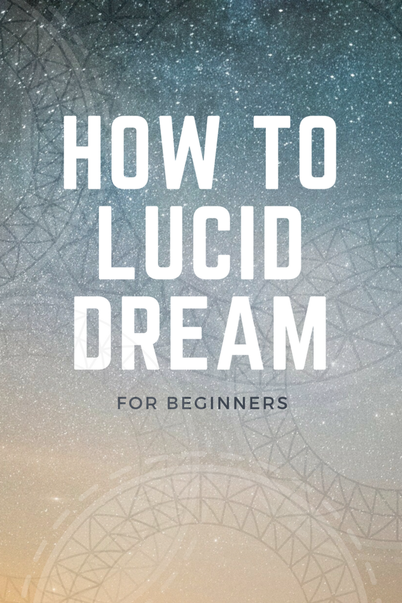 Lucid dreaming for beginners.