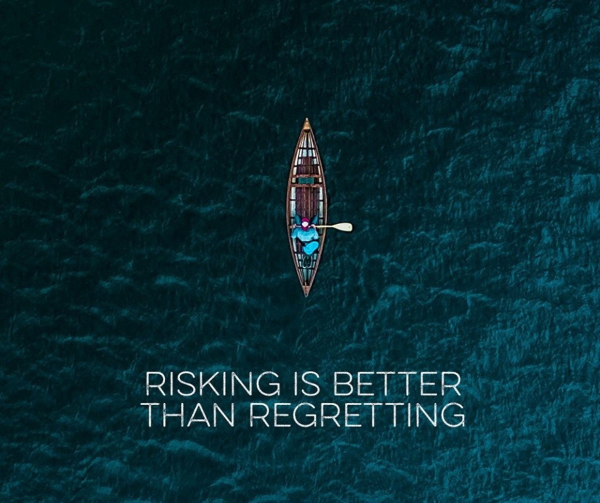 Risk is better than regret.